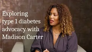 Exploring Type 1 Diabetes Advocacy with Broadcast Journalist Madison Carter