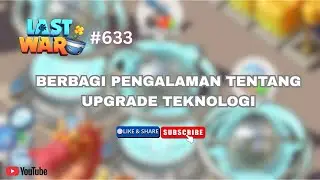 Sharing-Sharing Tentang Upgrade Teknologi | Last War indonesia