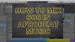 How to mix 808 in Afrobeat