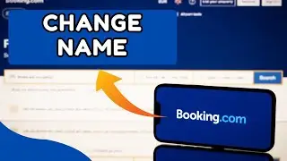 Как изменить имя на Booking.com в 2026 году?