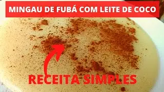 #MINGAU DE FUBÁ COM LEITE DE COCO RECEITA FÁCIL