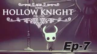 Hollow Knight Full 112% Ep-7 |CrystalPeak|