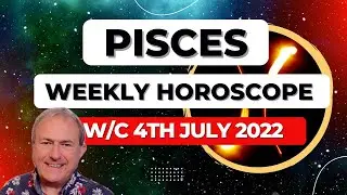 Pisces Horoscope Weekly Astrology from 4th July 2022