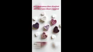 DIY Makramee Herz Konfetti / DIY Macrame Heart Confetti