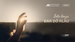 BƠTA LƠNGAI BAR DƠ̆ RLAU | Oneway Radio - Bơta Hoi Dan Kop Ngai 17/01/2026