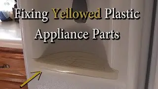 Fixing Yellowed Plastic Appliance Parts