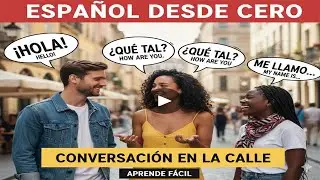 Learn Spanish in the Streets! Real Phrases for Beginners (A1 Level)