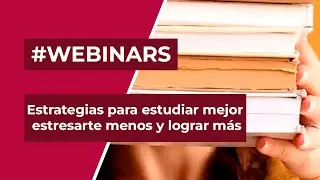 Webinar: Estrategias para estudiar mejor estresarte menos y lograr mas