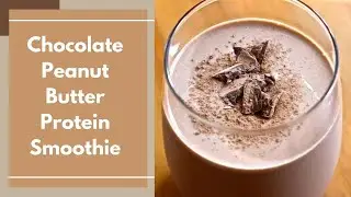 Chocolate Peanut Butter Protein Smoothie
