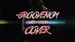 Groovenom - N&uuml;chterm | Cover | SickAzzTonez | 2021 | deutsch