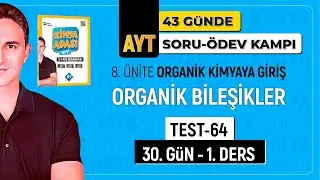 📍ORGANİK BİLEŞİKLER 30. GÜN 1. DERS l TEST 64 I AYT SORU - ÖDEV KAMPI KAMPI