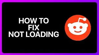 How To Fix Reddit Not Loading Tutorial