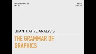 Lecture 02B - The Grammar of Graphics