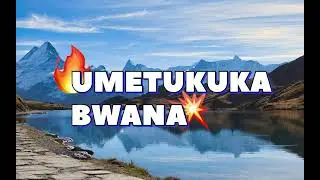 UMETUKUKA BWANA OFFICIAL AUDIO