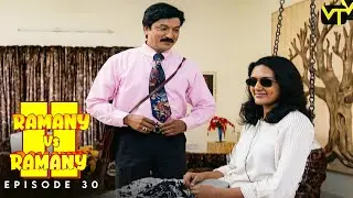 Ramany vs Ramany | Part 02 | Episode 30 | Ramji | Devadarshini | K. Balachander | Naga | VT