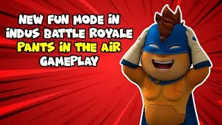 Indus Battle Royale new fun mode gameplay | Pants in the air | Indus 1st anniversay
