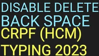 HOW TO DISABLE BACKSPACE IN CRPF | HCM TYPING TEST SOFTWARE | CRPF TYPING DETAILS | CRPF | CRPF 2023