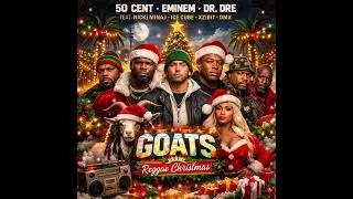 🎄🐐 GOATS &ndash; Reggae Christmas 🐐🎄50 Cent, Eminem, Dr. Dreft. Nicki Minaj, Ice Cube, Xzibit, DMX