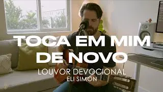 Louvor Devocional 019 - Toca Em Mim De Novo | Eli Simon 432hz