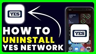 How to Uninstall YES Network App | How to Delete & Remove YES Network App