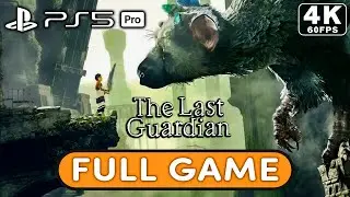 THE LAST GUARDIAN Gameplay Walkthrough FULL GAME [PS5 PRO 4K 60FPS]