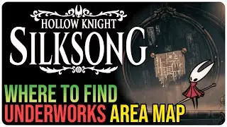 Underworks Map Location &ndash; Hollow Knight Silksong