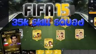 FIFA 15 - 35K SKILL SQUAD FT. IF FERNANDEZ