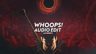 Whoops! (slowed) - Dj Bountyhunter [edit audio]