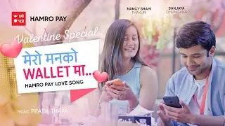 Mero Mann ko Wallet ma | HamroPay Love Song | Music Video