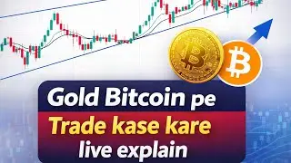 Gold & Bitcoin pe Trade Kaise Kare | Live Price Action Explain