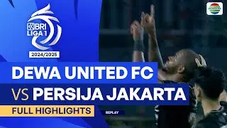 Dewa United FC VS Persija Jakarta  - Highlights | BRI Liga 1 2024/25