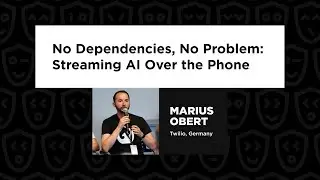 Marius Obert &ndash;&nbsp;No Dependencies, No Problem: Streaming AI Over the Phone