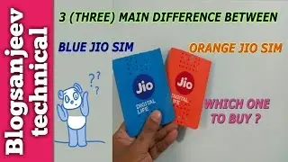 3(Three) DIFFERENCE BETWEEN BLUE RELIANCE JIO SIM & ORANGE RELIANCE JIO SIM ? GET YOUR CHOICE NUMBER