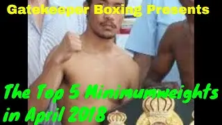 THE TOP 5 MINIMUMWEIGHT / STRAWWEIGHT BOXERS