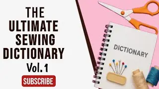 Breaking Complex Sewing Terms into Simple Language I Bonus Point at the end of the Video
