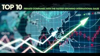 YEN Top 10: Private Companies With The Fastest Growing International Sales 2017