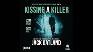 Kissing a Killer: DI Declan Walsh Crime Thrillers Book 16 by Jack Gatland | Full Audiobook