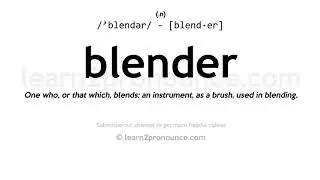 Pronunciation of Blender | Definition of Blender