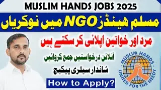 Muslim Hands Jobs 2025 | NGO Jobs in Pakistan