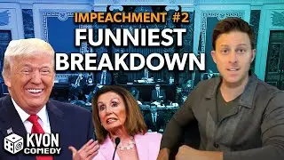 Impeachment #2: Best & Funniest Breakdown (w/ Comedian K-von)