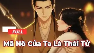 Full Bộ | Mã Nô Của Ta Là Thái Tử - Chipbi Chipbi