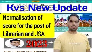 Kvs Normalisation of score for the post of Librarian and JSA / Kvs latest update today / Kvs result