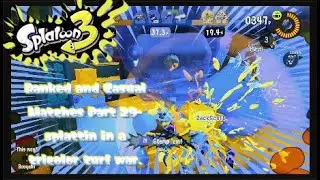 Splatoon 3 Ranked and Casual Matches Part 29-Splattin in a Tricolor Turf War