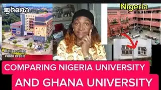 Comparison between Nigeria university and Ghana university.