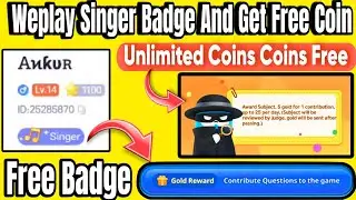 WePlay How To Get Singer title showroom | Singer Badge kaise le WePlay | Weplay How to Get Free Coin