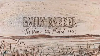 Emily Barker - The Woman Who Planted Trees (lyric video)
