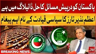 Negotiations Is Only Solution For Political Crisis | Azam Nazir Tarar Big Message | Breaking News
