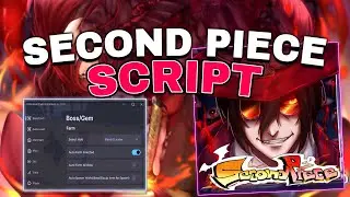 Second Piece Script / Hack GUI - (Auto Farm LVL, Auto Boss, Auto Stats) *2025*