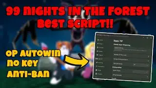 *NEW* 99 NIGHTS IN THE FOREST SCRIPT 2025 🔥 Kill Aura, Teleport, Auto Win, Bring Anything [NO KEY]
