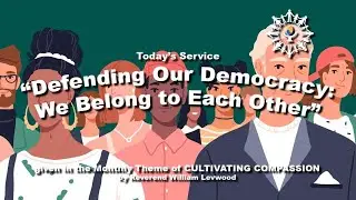 &ldquo;Defending Our Democracy: We Belong to Each Other